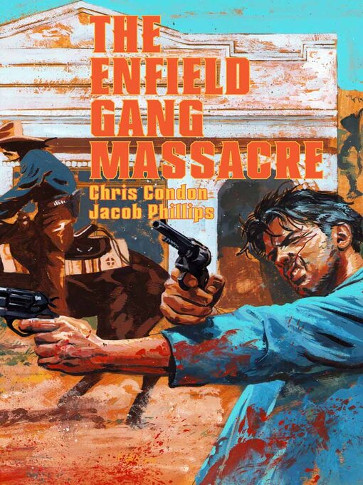 Title details for The Enfield Gang Massacre by Chris Condon - Available